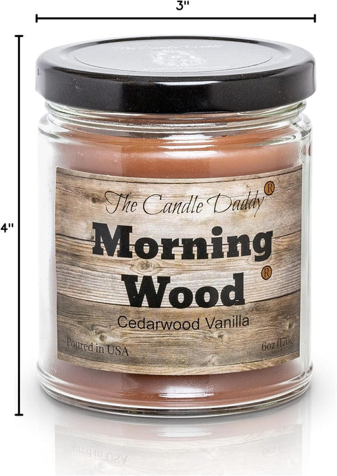 Morning Wood - Cedarwood Vanilla Scent - Funny 6 oz jar Candle- 40 Hour Burn time - Poured in Small batches in The USA...