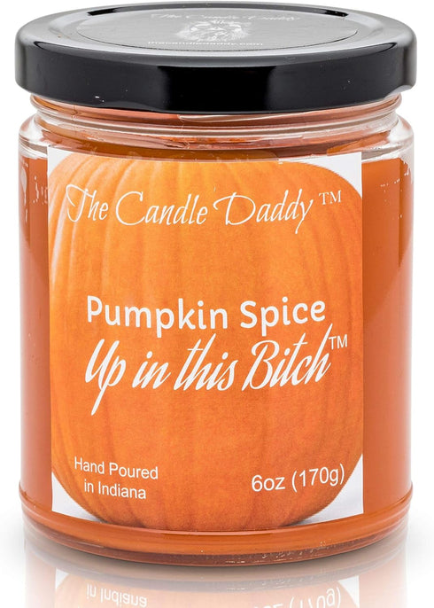 Pumpkin Spice Up in This Bitch- Fun & Funny Halloween Scented Candle - 6 Ounce Jar - Hand Poured in Indiana...