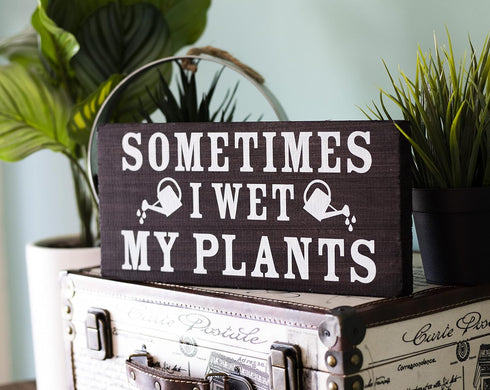 Sometimes I wet my plants - Garden Decor for Outside - Garden Gifts and Decorations for Gardeners - Plant Lovers Art for Women...