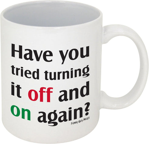Funny Guy Mugs Have You Tried Turning It Off And On Again? Ceramic Coffee Mug - 11oz - Ideal Funny Coffee Mug for Women and Men - Hilarious Novelt...