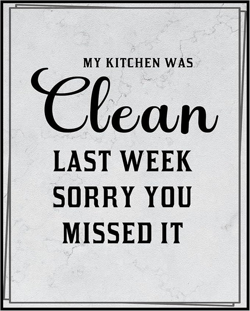 Posterizer 1 pcs-Kitchen Print-Funny Quotes-kitchen was clean last week-Kitchen & Bar Art-Comedy Art-Art Poster Print for Home, Office, Store, Bar...