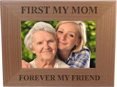 First My Mom Forever My Friend 4x6 Inch Wood Picture Frame - Great Gift for Mothers's Day, Birthday for Mom Grandma Wife Grandmother...