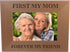 First My Mom Forever My Friend 4x6 Inch Wood Picture Frame - Great Gift for Mothers's Day, Birthday for Mom Grandma Wife Grandmother...
