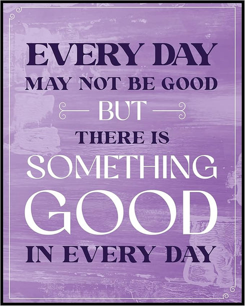 Posterizer 1 pcs-Theres Good In Every Day-Typography Art-Motivational & Inspirational Art-Decor for Home & Office- UNFRAMED Wall Art...