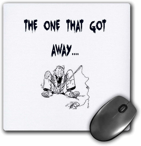 3dRose LLC 8 x 8 x 0.25 Inches Mouse Pad, The One That Got Away, Fishing Picture, Black Lettering - (mp_172373_1)...