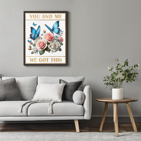 Posterizer 1 pcs-you and me, we got this- encouraging quote-Floral & Botanical Art-Inspirational Women's Art-decor for Girls, Teens Bedroom- UNFRA...