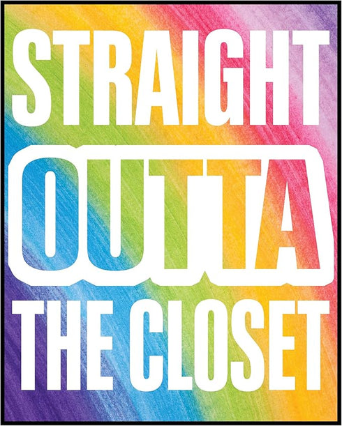 Posterizer 1 pcs-straight outa closet-fun rainbow colorful poster-Gay & LGBTQ Art-Typography Art-Gift for LGBTQ, Queer, Gay, Bi, Lesbian- UNFRAMED...