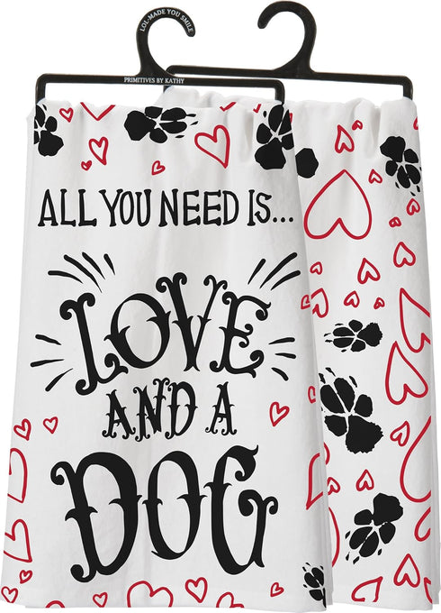 PBK Primitves by Kathy Tea Hand Dish Towel All You Need is Love and A Dog...