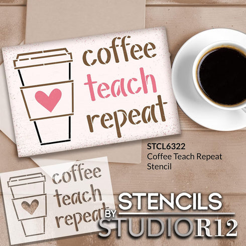 Coffee Teach Repeat Stencil by StudioR12 | Craft DIY Classroom Decor | Paint Teacher Wood Sign | Reusable Mylar Template | Select Size (12 inches ...