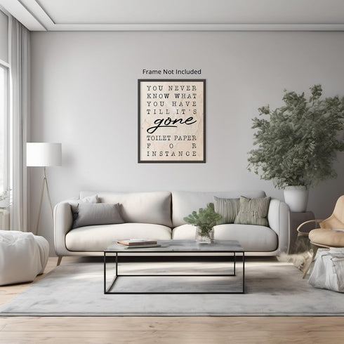 Posterizer 1 pcs-Never Know What You Have Till It's Gone-Toilet Paper-Comedy Art- Bathroom, restroom Decor- unframed wall art...