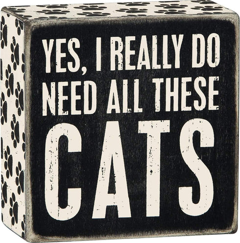 Primitives by Kathy 4" X 4" Wooden Box Sign: Yes, I Really Do Need All These Cats (23070)...