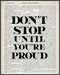 Posterizer 1 pcs-don't stop until youre proud-Typography Art-Motivational & Inspirational Art-Decor for Home & Office- UNFRAMED Wall Art...