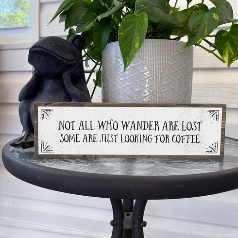 Coffee Wood Signs (Medium - Wood And Metal, Not All Who Wander Are Lost Some Are Just Looking For Coffee)...