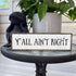 Wood & Metal Southern Sign – Weatherproof Indoor Outdoor Wall Decor – Rustic Charm with "Y’all Ain’t Right" – Gift-Wrapped & Ready to Give...