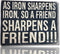 Funny Cool Metal Tin Sign (16" x 12.5") (As Iron Sharpens Iron, So a Friend Sharpens A Friend!!!)...