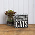 Primitives by Kathy 4" X 4" Wooden Box Sign: Yes, I Really Do Need All These Cats (23070)...