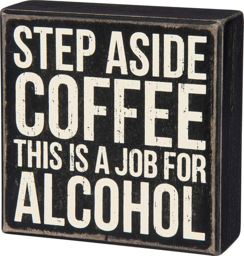 Primitives by Kathy 28454 Classic Box Sign, 5 x 5-Inches, Step Aside Coffee...