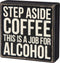 Primitives by Kathy 28454 Classic Box Sign, 5 x 5-Inches, Step Aside Coffee...