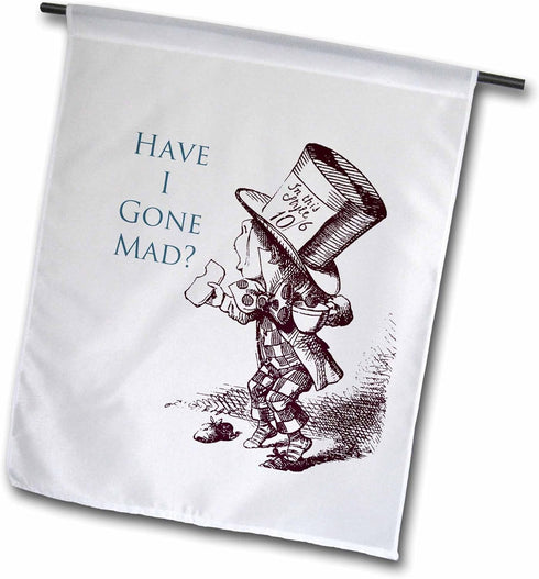 3dRose fl_110410_1 Mad Hatter Have I Gone Mad Alice in Wonderland Garden Flag, 12 by 18-Inch...