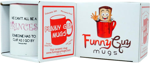 Funny Guy Mugs We Can't All Be A Princess Someone Has To Clap As I Go By Ceramic Coffee Mug - 11oz - Ideal Funny Coffee Mug for Women and Men - Hi...