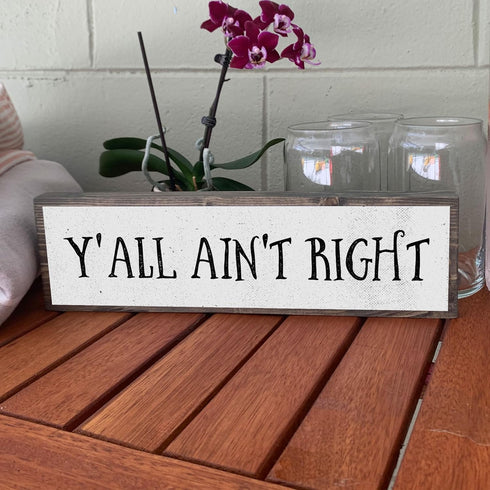 Wood & Metal Southern Sign – Weatherproof Indoor Outdoor Wall Decor – Rustic Charm with "Y’all Ain’t Right" – Gift-Wrapped & Ready to Give...