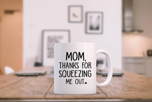 Mom, Squeezing Me Out Funny Coffee Mug - Gifts for Mom from Son, Daughter - Best Moms Gifts from Kids, Child - Gag Birthday Present Idea for Mothe...