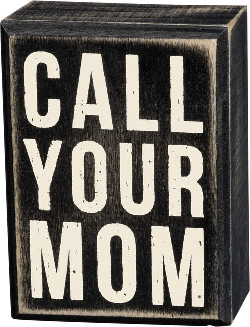 Primitives by Kathy 21723 Box Sign, 3" x 4", Call Your Mom...