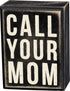 Primitives by Kathy 21723 Box Sign, 3" x 4", Call Your Mom...