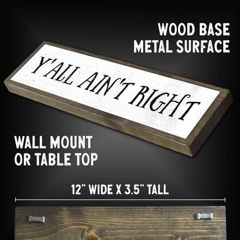 Wood & Metal Southern Sign – Weatherproof Indoor Outdoor Wall Decor – Rustic Charm with "Y’all Ain’t Right" – Gift-Wrapped & Ready to Give...
