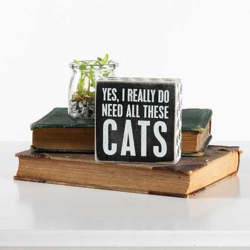 Primitives by Kathy 4" X 4" Wooden Box Sign: Yes, I Really Do Need All These Cats (23070)...