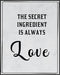 Posterizer 1 pcs-Kitchen Print-Funny Quotes-the secret inredient is love-Kitchen & Bar Art-Comedy Art-Art Poster Print for Home, Office, Store, Ba...
