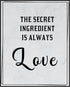 Posterizer 1 pcs-Kitchen Print-Funny Quotes-the secret inredient is love-Kitchen & Bar Art-Comedy Art-Art Poster Print for Home, Office, Store, Ba...