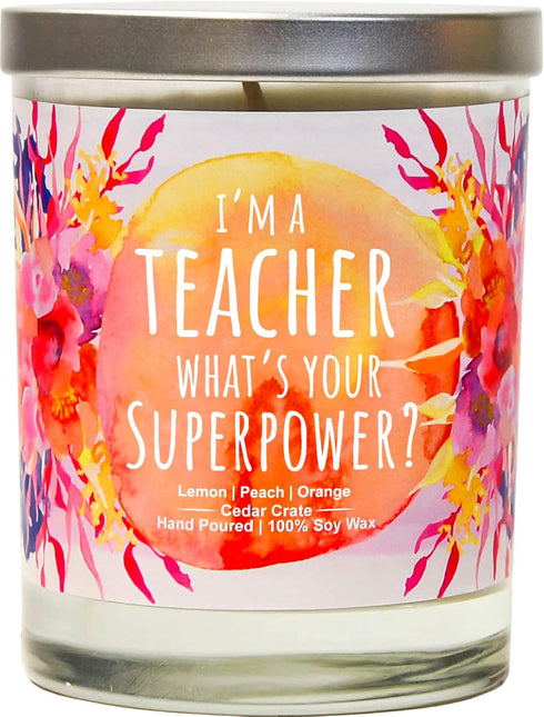 CEDAR CRATE MARKET - I'm A Teacher, What's Your Superpower - Teacher Gifts, Candles for Appreciation Present for Teachers from Students, Parents, ...