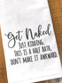 Handmade Funny Bathroom Towel - 100% Cotton Funny Flour Sack Hand Towel, Get Naked Just Kidding - 28x28 Inch Perfect for Hostess Housewarming Chri...
