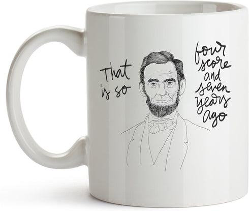 YouNique Designs Four Score and Seven Years Ago Coffee Mug, 11 Ounces, History Teacher Gifts, Abraham Lincoln Mug (White)...