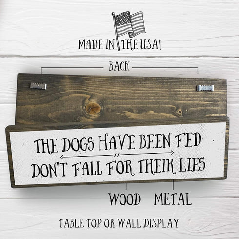 Dog Wooden Signs (Medium - Wood And Metal, The Dogs Have Been Fed Don’t Fall For Their Lies)...