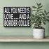 JennyGems All You Need Is Love and a Border Collie - Wooden Gift Sign for Border Collie Owners - Rustic Home Decor for Dog Lovers - 8x6x1.5...