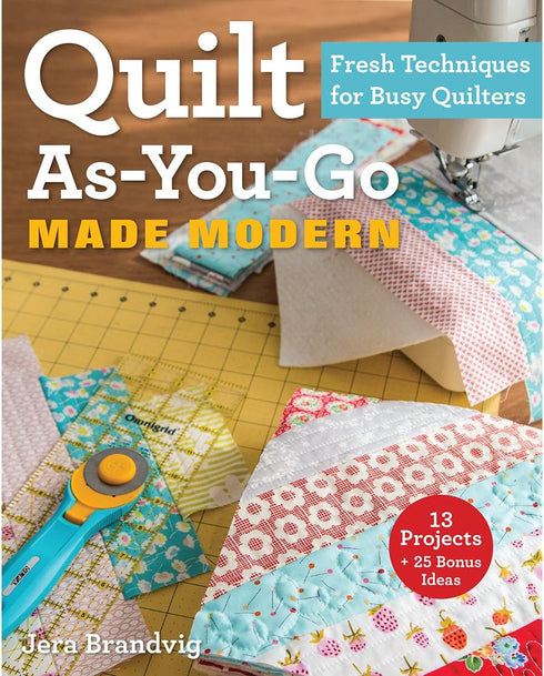 C&T Publishing Stash Books, Quilt As-You-Go Made Modern...