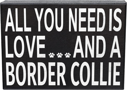 JennyGems All You Need Is Love and a Border Collie - Wooden Gift Sign for Border Collie Owners - Rustic Home Decor for Dog Lovers - 8x6x1.5...