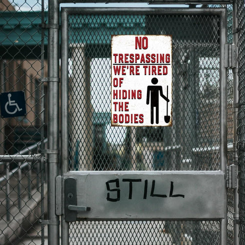 Funny No Trespassing Sign, Metal Warning Tin Signs, We Are Tired of Hiding the Bodies, Yard Sign Garage Farm Garden Wall Decor Plaque Outdoor for ...