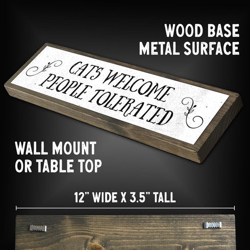 Cats Welcome People Tolerated - Wooden Sign With Metal - Cat Mom Gifts - Cool Gifts For Cat Lovers - Cat Decor - Crazy Cat Lady Gift...