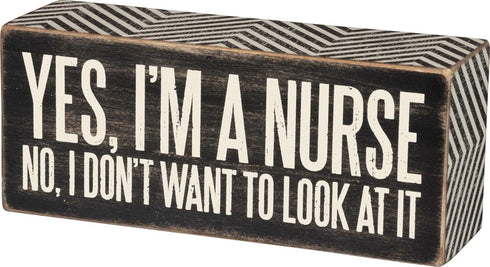 Primitives by Kathy Box Sign, 6" x 2.5", Yes, I'm a Nurse (31135)...