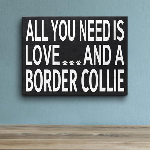 JennyGems All You Need Is Love and a Border Collie - Wooden Gift Sign for Border Collie Owners - Rustic Home Decor for Dog Lovers - 8x6x1.5...