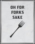 Posterizer 1 pcs-Kitchen Print-Funny Quotes-for forks sake-Kitchen & Bar Art-Comedy Art-Art Poster Print for Home, Office, Store, Bar- unframed wa...