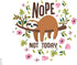 Tervis Sloth Nope Not Today Made in USA Double Walled Insulated Tumbler Travel Cup Keeps Drinks Cold & Hot, 24oz, Classic...