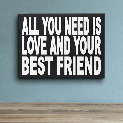 JennyGems Friend Gifts, All You Need is Love and Your Best Friend Wooden Sign, Friendship Gift, Shelf Decor and Wall Hanging, Made in USA...