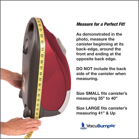 Bumper Guard for Canister Vacuums - Available in 2 Sizes - Important: Measure Canister - Size Large fits Length 41" & Up (Item #CB35LG)...