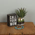 Primitives by Kathy 21723 Box Sign, 3" x 4", Call Your Mom...