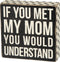 Primitives by Kathy 28486 Polka Dot Trimmed Box Sign, If You Met My Mom...