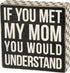 Primitives by Kathy 28486 Polka Dot Trimmed Box Sign, If You Met My Mom...